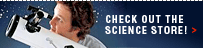 CHECK OUT THE SCIENCE STORE!